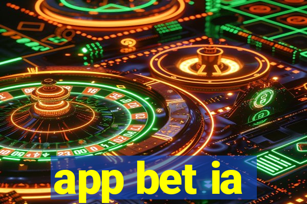 app bet ia